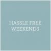 Hassle Free Weekends