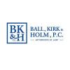 Ball, Kirk & Holm, P.C.